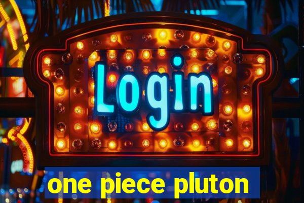 one piece pluton